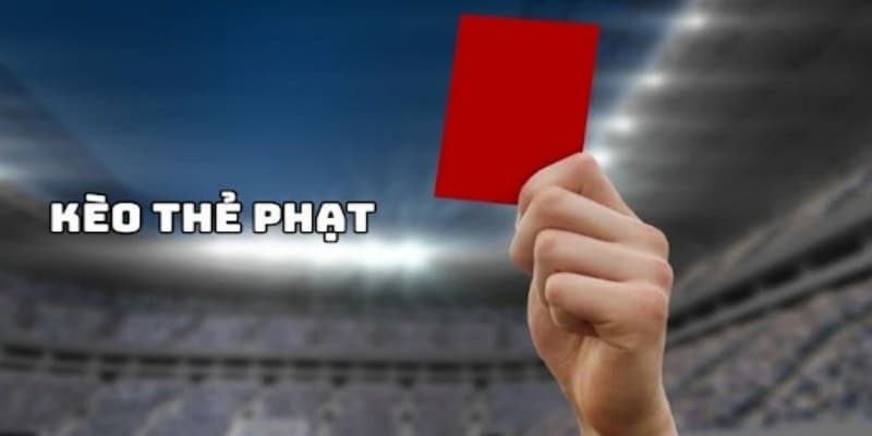 2. Kèo Thẻ Phạt Là Gì?