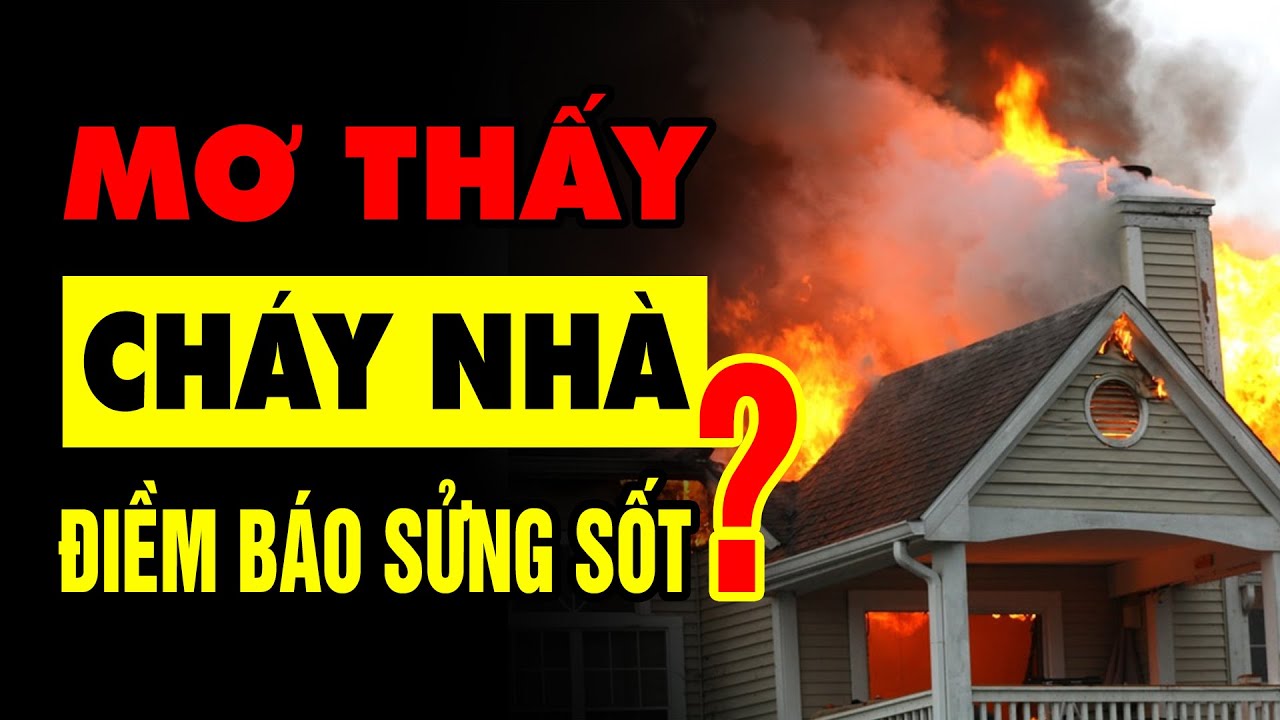 Ý Nghĩa Của Giấc Mơ Thấy Cháy